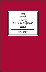 The Lady's Guide to Plain Sewing - Book II