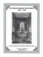 Victorian Window Treatments - 1868-1890 - Book by Millicent Rene of Ageless Patterns